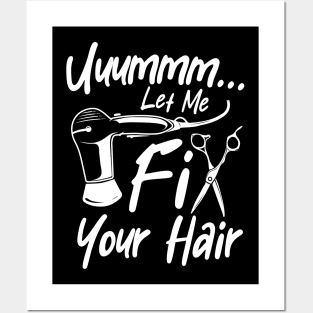 Let Me Fix Your Hair - Hairdresser Posters and Art